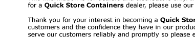 Become a Quick Store Containers Dealer. This information is for dealers and distributors only. If you are a retail customer looking for a Quick Store Containers dealer, please use our Dealer Locator